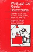 Cover of: Writing for social scientists: how to start and finish your thesis, book, or article