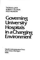 Cover of: Governing university hospitals in a changing environment