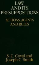 Law and its presuppositions : actions, agents and rules