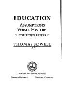Cover of: Education: assumptions versus history : collected papers