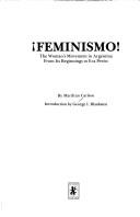 Cover of: Feminismo!: the woman's movement in Argentina from its beginnings to Eva Perón