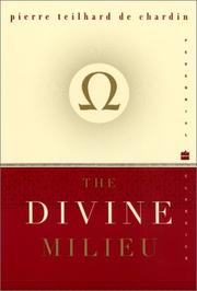 Cover of: The divine Milieu by Pierre Teilhard de Chardin