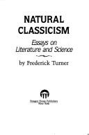 Cover of: Natural classicism: essays on literature and science