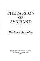 The passion of Ayn Rand by Barbara Branden