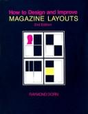 Cover of: How to design and improve magazine layouts by Raymond Dorn