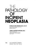 The pathology of incipient neoplasia