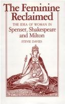 Cover of: The feminine reclaimed: the idea of woman in Spenser, Shakespeare, and Milton