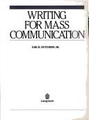 Cover of: Writing for mass communication by Earl R. Hutchison