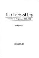Cover of: The lines of life: theories of biography, 1880-1970
