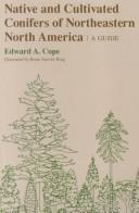 Native and cultivated conifers of northeastern North America by Cope, Edward A.