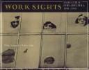Cover of: Work sights: industrial Philadelphia, 1890-1950