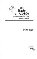 The Triple Nickles by Bradley Biggs