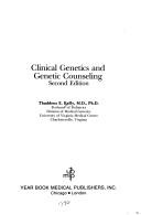 Clinical genetics and genetic counseling by Thaddeus E. Kelly
