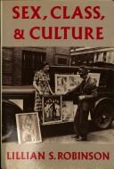 Cover of: Sex, class, and culture by Lillian S. Robinson