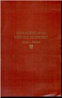 Cover of: Managing in the service economy by James L. Heskett