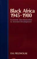 Cover of: Black Africa, 1945-80: economic decolonization & arrested development