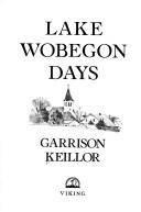 Cover of: Lake Wobegon days by Garrison Keillor