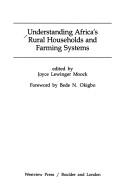 Understanding Africa's Rural Households and Farming Systems by Joyce Lewinger Moock