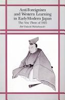 Cover of: Anti-foreignism and Western learning in early-modern Japan: The new theses of 1825