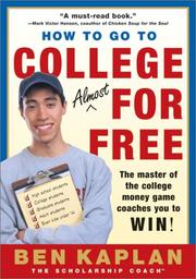 Cover of: How to go to college almost for free by Benjamin R. Kaplan