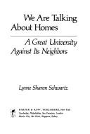 Cover of: We are talking about homes: a great university against its neighbors