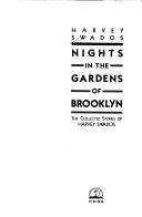 Cover of: Nights in the gardens of Brooklyn: the collected stories of Harvey Swados