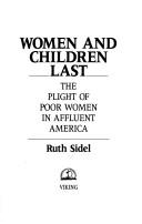Cover of: Women and children last: the plight of poor women in affluent America