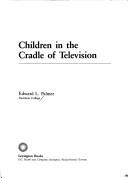 Cover of: Children in the cradle of television