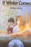 Cover of: If winter comes by Lynn Hall