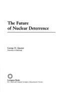Cover of: The future of nuclear deterrence