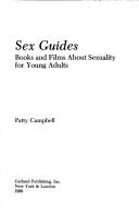 Cover of: Sex guides: books and films about sexuality for young adults