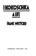 Oskar Kokoschka, a life by Whitford, Frank.