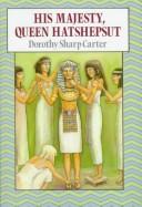 Cover of: His Majesty, Queen Hatshepsut