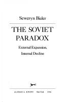 Cover of: The Soviet paradox by Seweryn Bialer