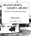 Orange roofs, golden arches by Philip Langdon