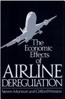 The economic effects of airline deregulation by Steven Morrison