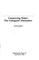 Cover of: Conserving water: the untapped alternative
