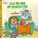 Just Me and My Babysitter by Mercer Mayer