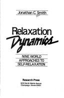 Cover of: Relaxation dynamics: nine world approaches to self-relaxation