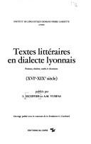 Cover of: Textes littéraires en dialecte lyonnais: XVIe-XIXe siècle : poèmes, théâtre, noëls et chansons
