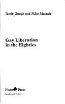 Cover of: Gay liberation in the eighties by Jamie Gough