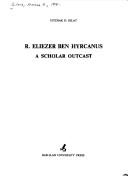 R. Eliezer ben Hyrcanus by Itzchak D. Gilath