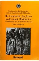 Cover of: Die Geschichte der Juden in der Stadt Hildesheim im Mittelalter und in der frühen Neuzeit