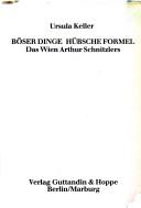 Cover of: Böser Dinge hübsche Formel: das Wien Arthur Schnitzlers