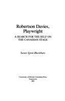 Cover of: Robertson Davies, playwright: a search for the self on the Canadian stage