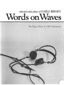Cover of: Words on waves by Earle Birney