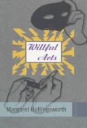 Cover of: Willful acts by Margaret Hollingsworth