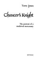 Chaucer's Knight : the portrait of a medieval mercenary