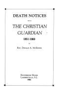 Cover of: Death notices from the Christian guardian, 1851-1860