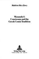 Cover of: Menander's courtesans and the Greek comic tradition by Madeleine Mary Henry